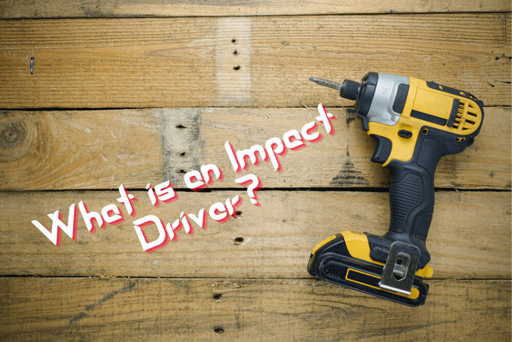 What is an Impact Driver